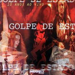 GOLPE DE ESTADO - 10 Anos Ao Vivo cover 