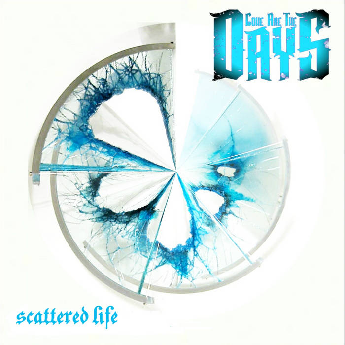 GONE ARE THE DAYS - Scattered Life cover 