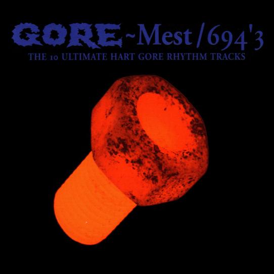 GORE - Mest / 694'3: The 10 Ultimate Hart Gore Rhythm Tracks cover 