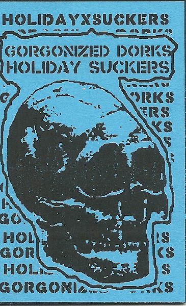 GORGONIZED DORKS - Gorgonized Dorks / Holiday Suckers cover 