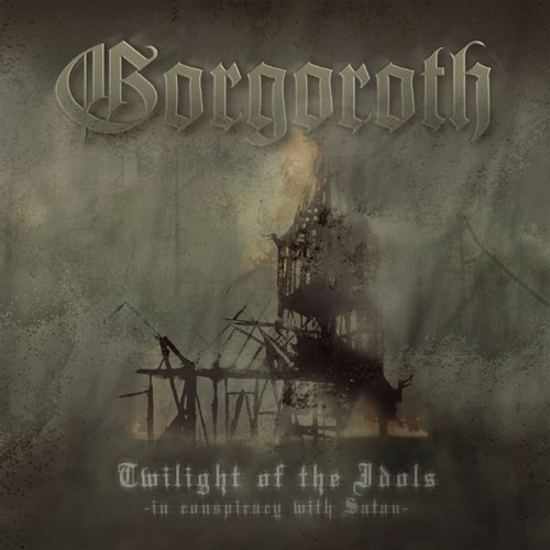 GORGOROTH - Twilight of the Idols: In Conspiracy With Satan cover 