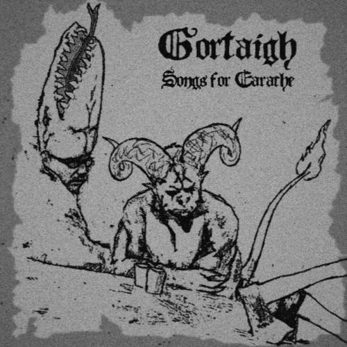 GORTAIGH - Songs For Earache cover 