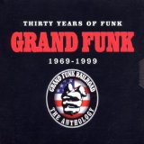 GRAND FUNK RAILROAD - Thirty Years of Funk 1969-1999: The Anthology cover 