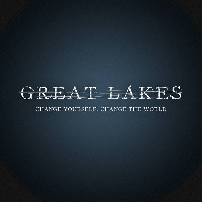 GREAT LAKES - Change Yourself, Change The World cover 