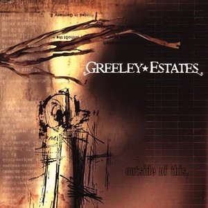 GREELEY ESTATES - Outside Of This cover 
