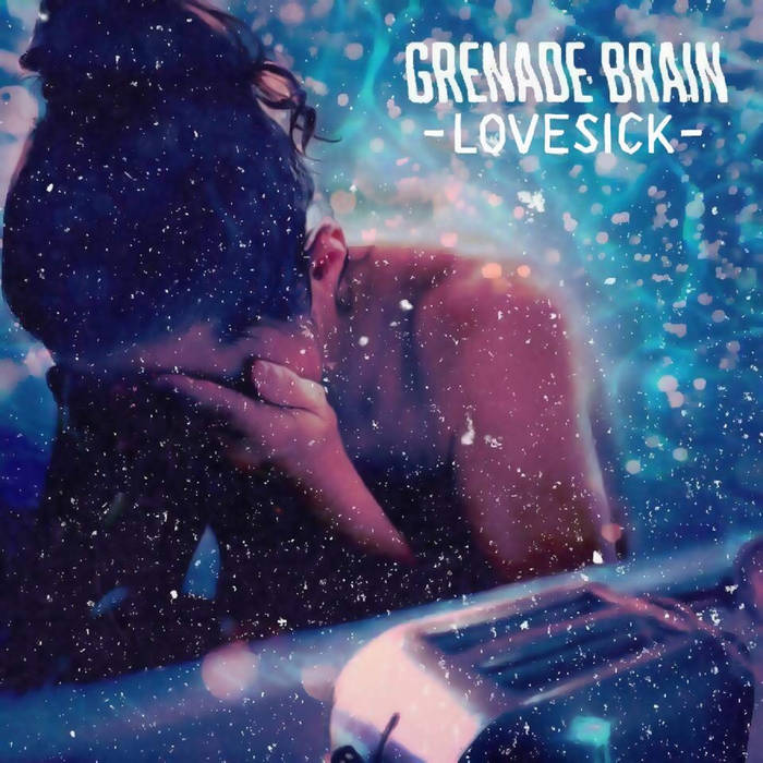GRENADE BRAIN - Lovesick cover 