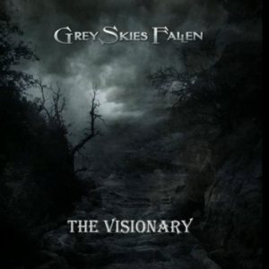GREY SKIES FALLEN - The Visionary cover 