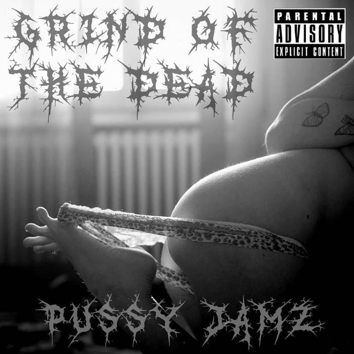GRIND OF THE DEAD - Pussy Jamz cover 