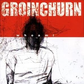 GROINCHURN - Whoami cover 