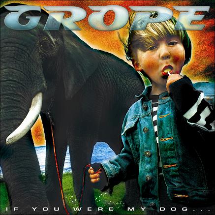 GROPE - If You Were My Dog cover 
