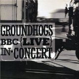 THE GROUNDHOGS - BBC Live in Concert cover 