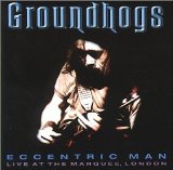 THE GROUNDHOGS - Eccentric Man: Live at the Marquee cover 