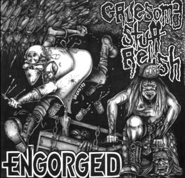 GRUESOME STUFF RELISH - Engorged / Gruesome Stuff Relish cover 