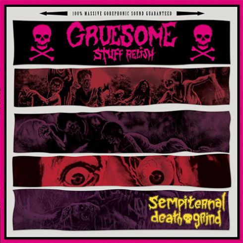 GRUESOME STUFF RELISH - Sempiternal Death Grind cover 