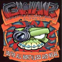 GWAR - You're All Worthless and Weak cover 