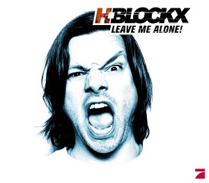 H-BLOCKX - Leave Me Alone! cover 