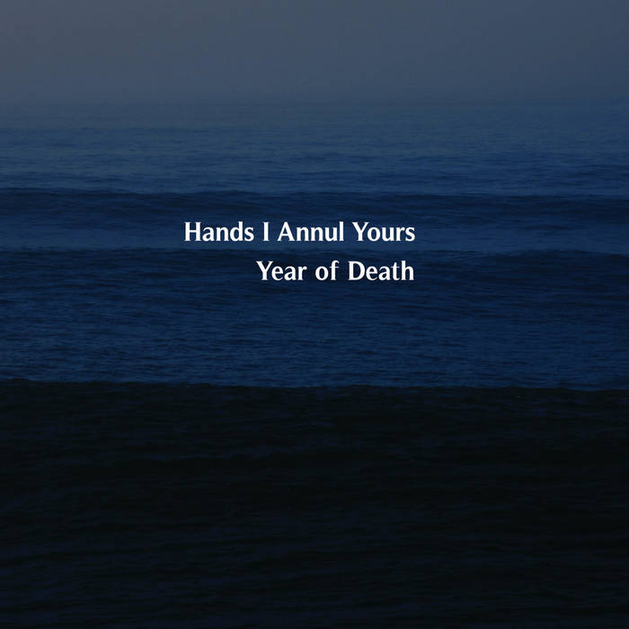 HANDS I ANNUL YOURS - Year Of Death cover 