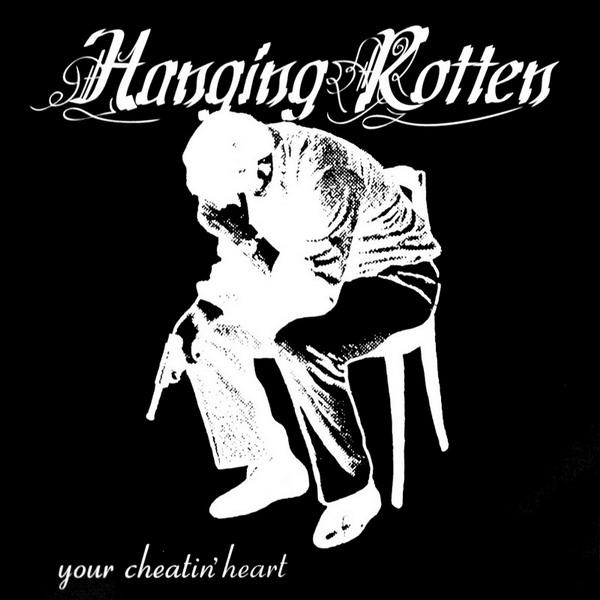HANGING ROTTEN - Your Cheatin' Heart cover 