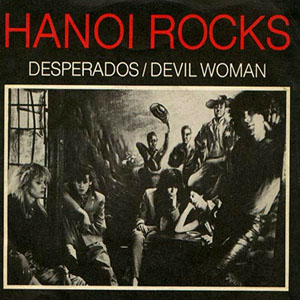 HANOI ROCKS - Desperados / Devil Woman cover 