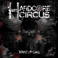 HARDCORE CIRCUS - Wake Up Call cover 