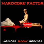 HARDCORE FACTOR - Hardcore Bloody Hardcore cover 