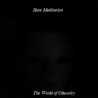 HATE MEDITATION - The World of Obscurity cover 