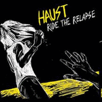 HAUST - Ride The Relapse (2008) cover 