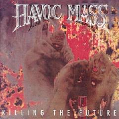 HAVOC MASS - Killing the Future cover 