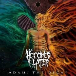 HE COMES LATER - Adam: The Decay cover 