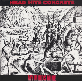 HEAD HITS CONCRETE - Head Hits Concrete / My Minds Mine cover 