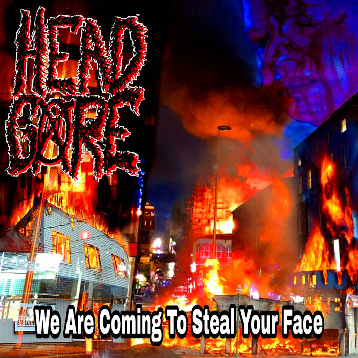 HEADGORE - We Are Coming To Steal Your Face cover 