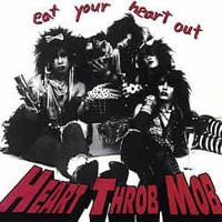 HEART THROB MOB - Eat Your Heart Out cover 