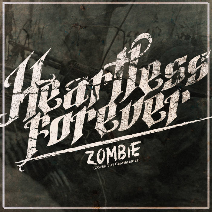 HEARTLESS FOREVER - Zombie cover 