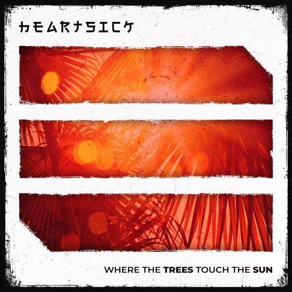 HEARTSICK - Where The Trees Touch The Sun cover 