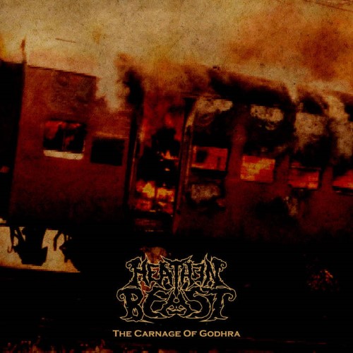 HEATHEN BEAST - The Carnage of Godhra cover 