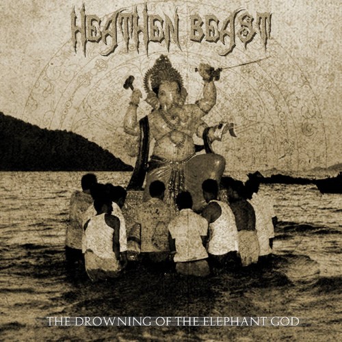 HEATHEN BEAST - The Drowning of the Elephant God cover 