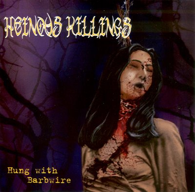 HEINOUS KILLINGS - Hung with Barbwire cover 