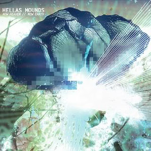 HELLAS MOUNDS - New Heaven // New Earth cover 