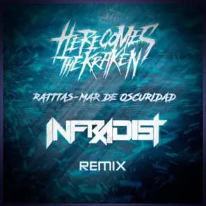 HERE COMES THE KRAKEN - Ratttas - Mar De Oscuridad (Infradist Remix) cover 