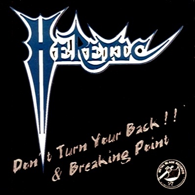 HERETIC - Don't Turn Your Back!! & Breaking Point cover 