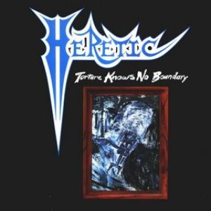 HERETIC - Torture Knows No Boundary cover 