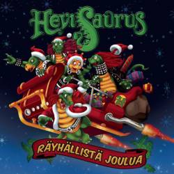 HEVISAURUS - Räyhällistä Joulua cover 