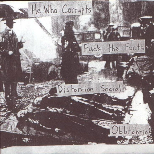 HEWHOCORRUPTS - He Who Corrupts / Fuck The Facts / Distorcion Social / Obbrobrio cover 