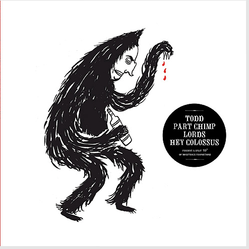 HEY COLOSSUS - Todd, Part Chimp, Lords & Hey Colossus Present A Split 10