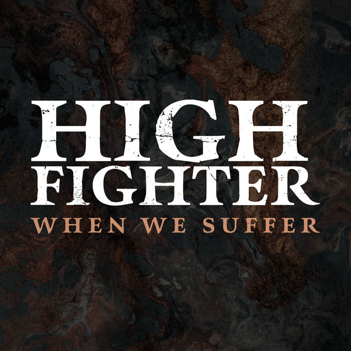 HIGH FIGHTER - When We Suffer cover 