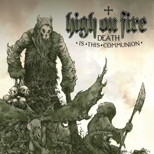 HIGH ON FIRE - Death Is This Communion cover 