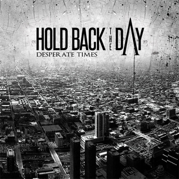 HOLD BACK THE DAY - Desperate Times cover 