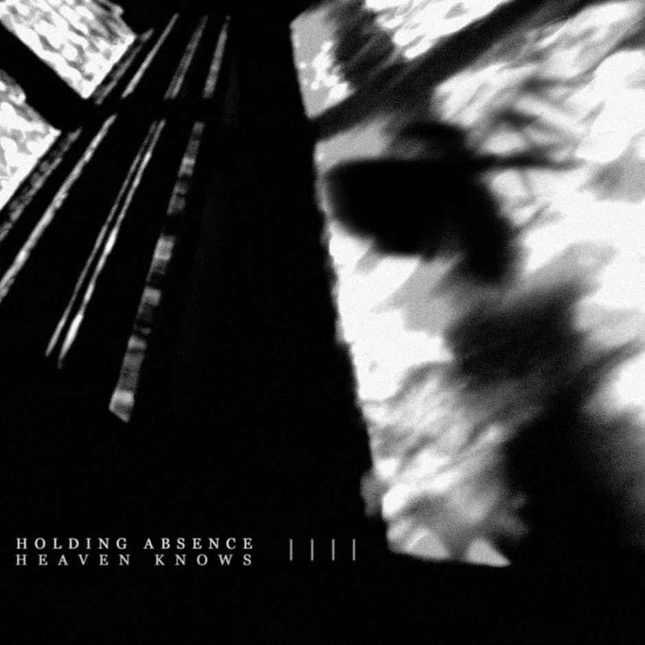 HOLDING ABSENCE - Heaven Knows cover 