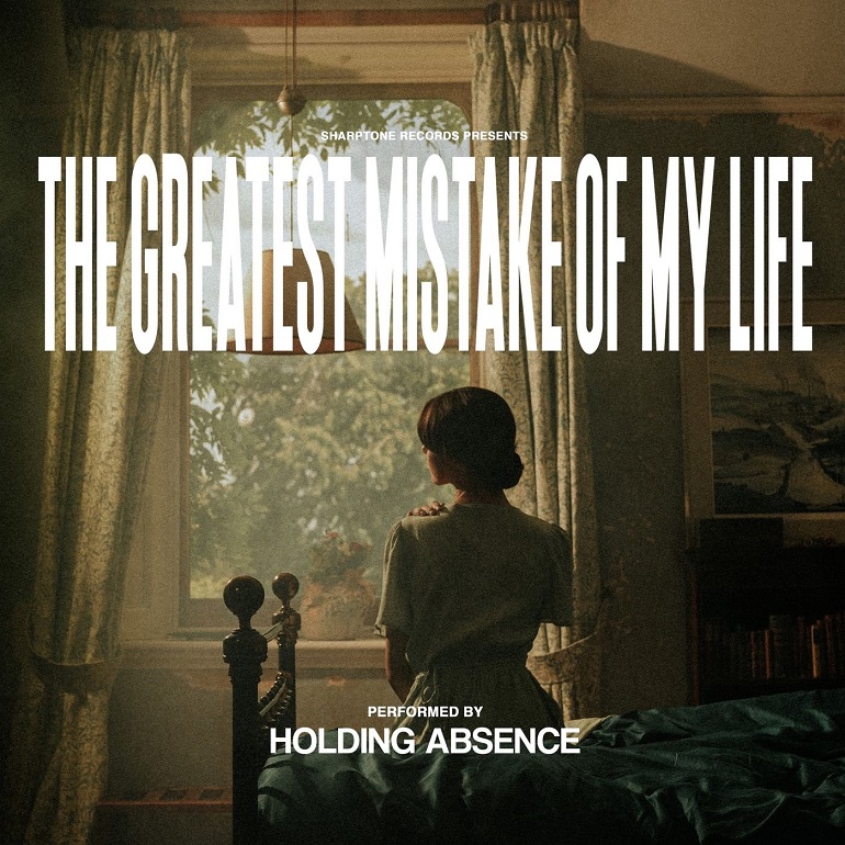 HOLDING ABSENCE - The Greatest Mistake Of My Life cover 