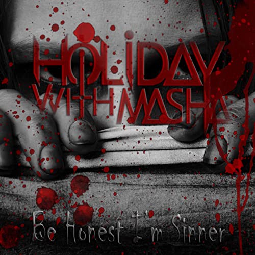 HOLIDAY WITH MASHA - Be Honest I'm Sinner cover 